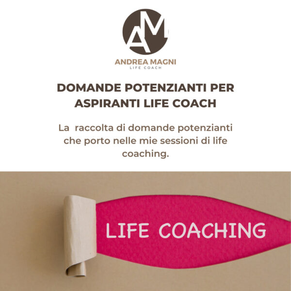 Domande potenzianti per aspiranti Life Coach - una raccolta di oltre 80 domande