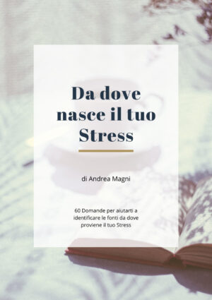 Da dove nasce il tuo stress