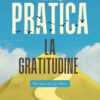 Copertina Libro Pratica la gratitudine